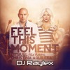 Pitbull Ft. Christina Aguilera - Feel This Moment( DJ Raylex & Sidney Samson Remix)o