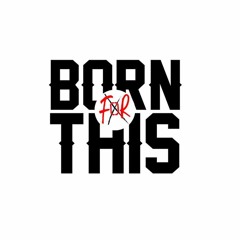 Born For This - Buscando Mares