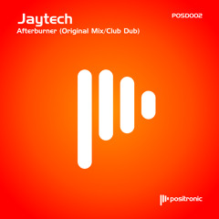 Jaytech - Afterburner (Club Dub) [POSD002]