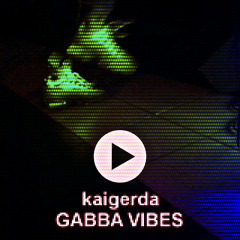 GABBA VIBES (FREE DOWNLOAD LINK)
