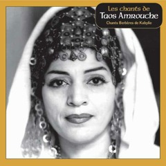 Taos Amrouche - Ma TebÉ£iá¸ Ad Am Neggal.