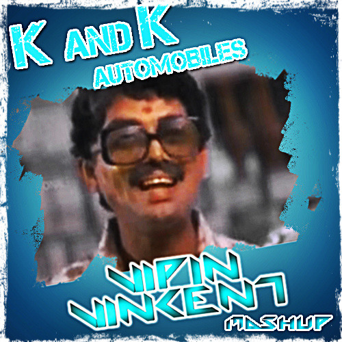K And K Auto >> K And K Automobiles Beat Mashup Vipin Vincent By Vipin K And K Auto >> K And K Automobiles Beat Mashup Vipin Vincent By Vipin