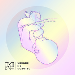 D-N-A/産声の動物(Original)/FREE DOWNLOAD