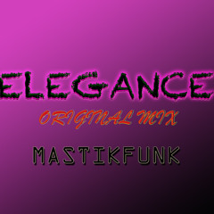 Mastikfunk - Elegance (Original Mix) HIT BUY FOR FREE DOWNLOAD