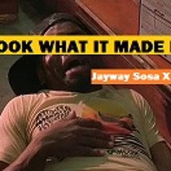 Jayway Sosa X BDot - Look What It Made Me