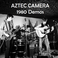 Aztec Camera - Stand Still (1980 Demo)