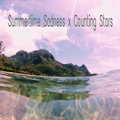 Summertime Sadness x  Counting Stars