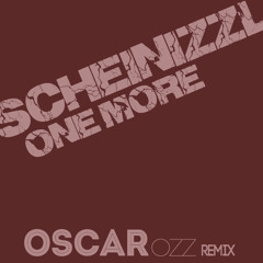 Scheinizzl - One More (Oscar OZZ Remix)