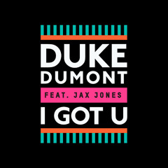 Duke Dumont Feat Jax Jones - I Got U (ArthurKilo Remix)