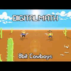 Digital Math- 8bit Cowboys [BUY= FREE DOWNLOAD]