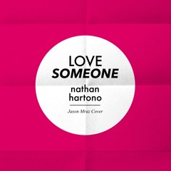 Love Someone - Jason Mraz Cover