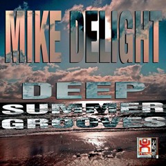 MIKE DELIGHT - DEEP SUMMER GROOVES (Mixtape 2014/o8)