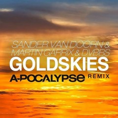 Sander Van Doorn, Martin Garrix, DVBBS - Gold Skies (A-Pocalypse Remix) FREE DOWNLOAD