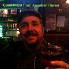 Good Night From Arcadian Haven