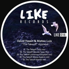 OUT NOW!! David Hasert & Matteo Luis - The Takeoff (Etwas Anders Going To Space Remix) [LIKE016]