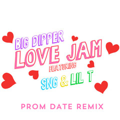 Big Dipper - Love Jam (Prom Date Stargayzer Remix)