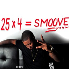 Smoove Da General - 25x4 prod. by Yori (Explicit)