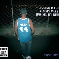 Jamar Base - On My Way (Prod. By Rebb)