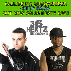 CALLIDE FT: GROOVERIDER - STEP BACK - OUT NOW ON 36 HERTZ