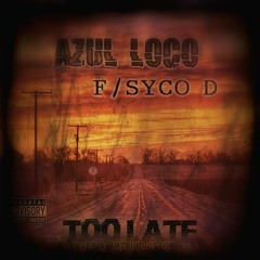 SycO D ft. Azul Loco - Too Late