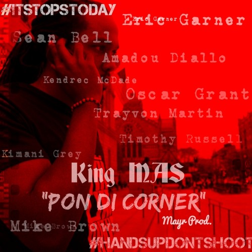 Pon Di Corner (#HandsUpDontShoot)Mayr Prod.