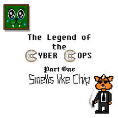 Laffe the Fox & Wheely - The Legend of the Cyber Cops - Part One - Smells like Chip