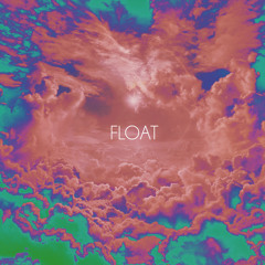 Float (Prod. By PatrickCloud)