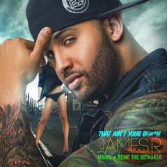 That Aint Ya Bitch Ft Maino & Remo The Hitmaker