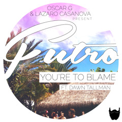 Oscar G & Lazaro Casanova  "You're To Blame feat. Dawn Tallman"(Futro Vocal Mix)