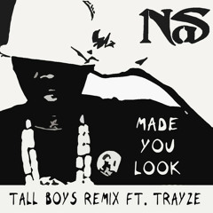 Made You Look - Tall Boys Remix Ft. Trayze