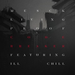 Mesck & Living Proof Ft. Ill Chill - Codebreaker [Free Download]