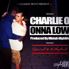 Charlie'O - Onna Low. (Prod. By Mista Highlife)