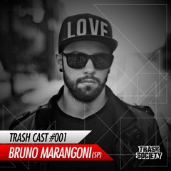 #01 BRUNO MARANGONI - TRASH CAST