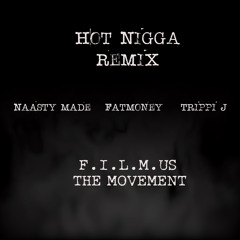 Hot Nigga(Remix) NaAstY Made, FatMoney ft. trippij