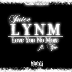 Juice ft. Tjw - Love You No More (Freestyle)