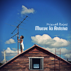 Mueve La Antena - Miguel Rojas