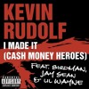 I Made It- Kevin Rudolph Feat. Birdman, Jay Sean, Lil Wayne (Remix)