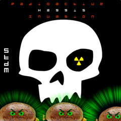 Radioactive Haggis Invasion