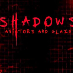 Aviators - Shadows (Feat. Glaze)