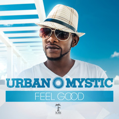 Urban Mystic - Feel Good