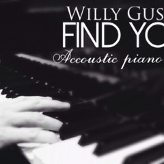 Willy Gustav - Find You Accoustic Piano Cover (Zedd Feat Matthew Koma)