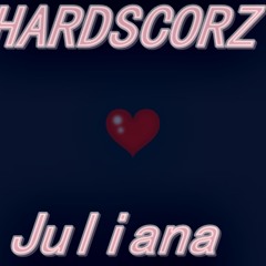 Hardscorz - Juliana (Original Mix)