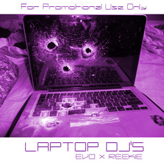Laptop DJ's - Evo & Reekie