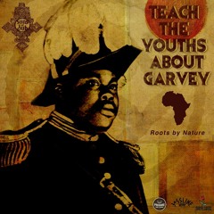 Teach The Youths About Garvey - Roots By Nature (Suns of Dub)