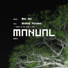 Luis Junior Remix for Max Cue - Nothing Personal (clip) - [Manual Music] 08.09.2014