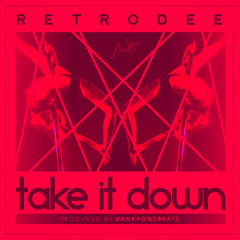 Take It Down {Prod. By Bankyondbeatz}