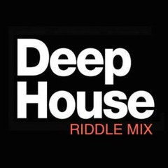 Deep House (Riddle Mixtape)