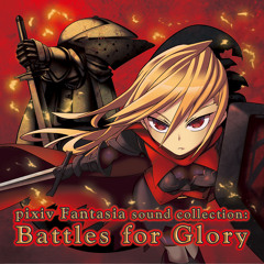 【C86】pixiv Fantasia sound collection : Battles for Glory 試聴用クロスフェード