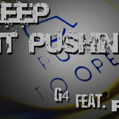 Keep It Pushin ft. F1 (prod. By @jrelentlesz)