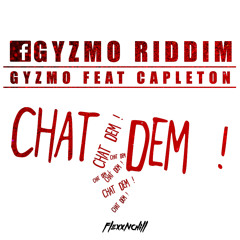 CAPLETON - CHAT DEM - REMIX BOSTIK RIDDIM @GyzmoFwi